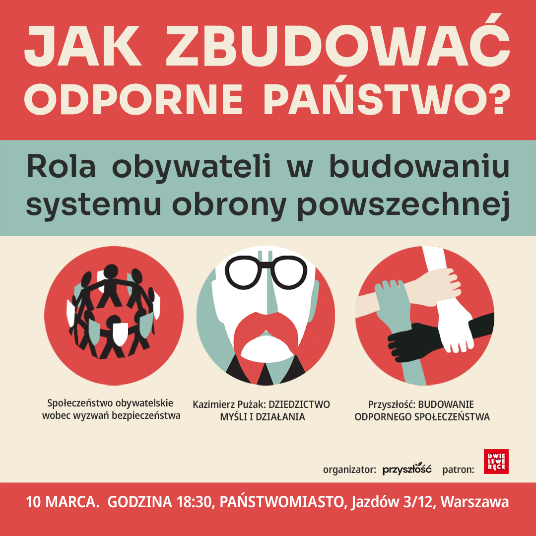 Spotkanie - Jak zbudować odporne państwo? Rola obywateli w budowaniu systemu obrony powszechnej